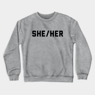 She/Her Crewneck Sweatshirt